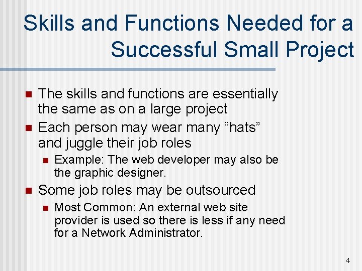 Skills and Functions Needed for a Successful Small Project n n The skills and