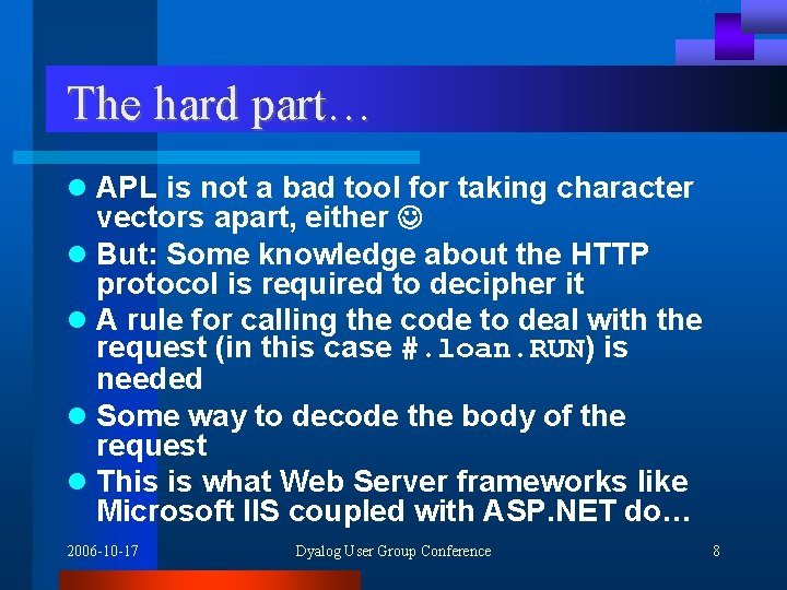 The hard part… l APL is not a bad tool for taking character vectors