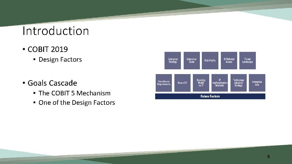 Introduction • COBIT 2019 • Design Factors • Goals Cascade • The COBIT 5