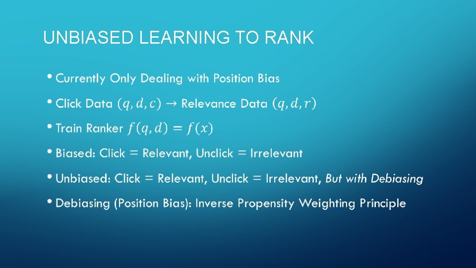 UNBIASED LEARNING TO RANK • 