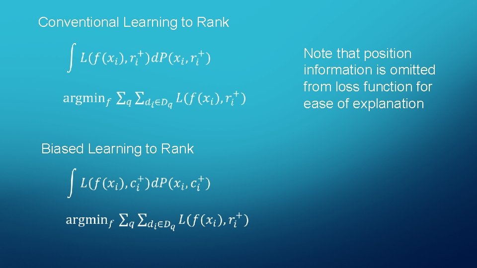 Conventional Learning to Rank Note that position information is omitted from loss function for