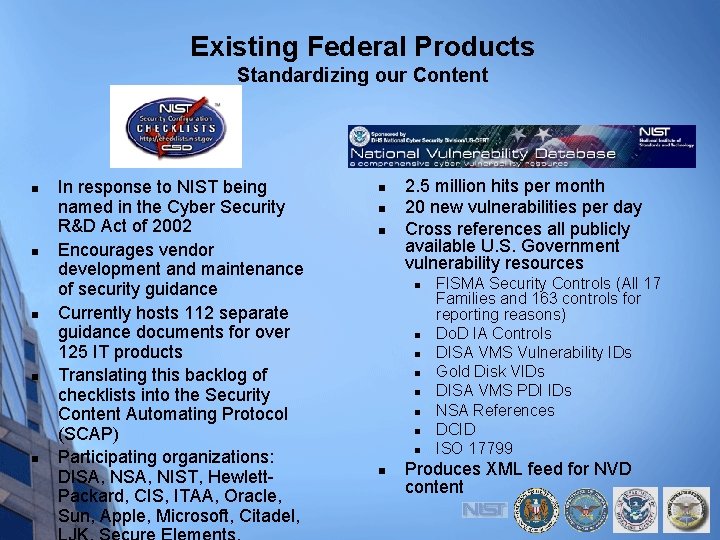 Existing Federal Products Standardizing our Content n n n In response to NIST being