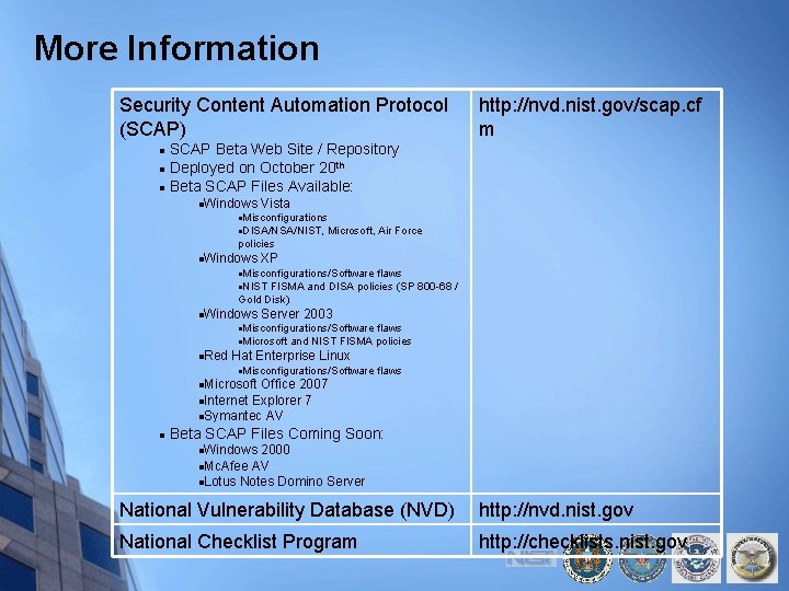 More Information Security Content Automation Protocol (SCAP) http: //nvd. nist. gov/scap. cf m SCAP