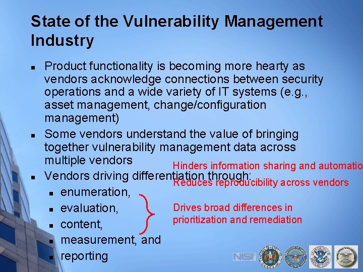 State of the Vulnerability Management Industry n n n Product functionality is becoming more