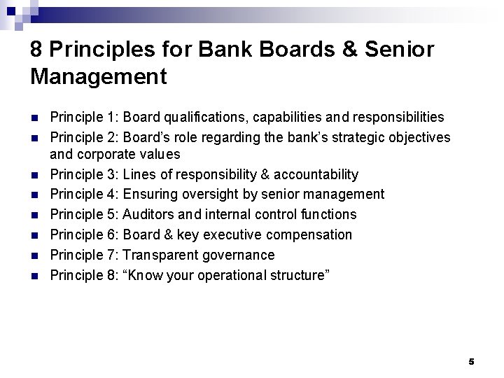 8 Principles for Bank Boards & Senior Management n n n n Principle 1: