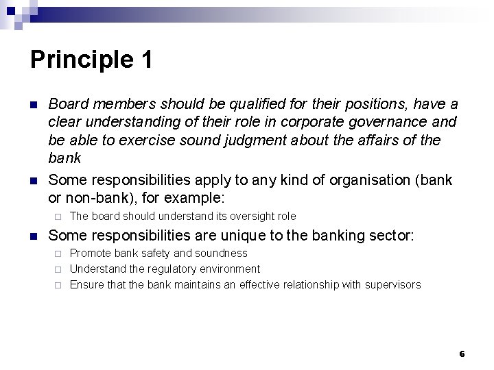 Principle 1 n n Board members should be qualified for their positions, have a