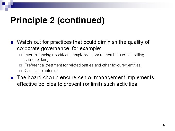Principle 2 (continued) n Watch out for practices that could diminish the quality of