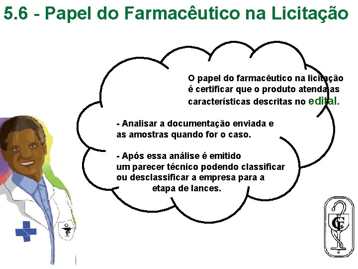 5. 6 - Papel do Farmacêutico na Licitação O papel do farmacêutico na licitação