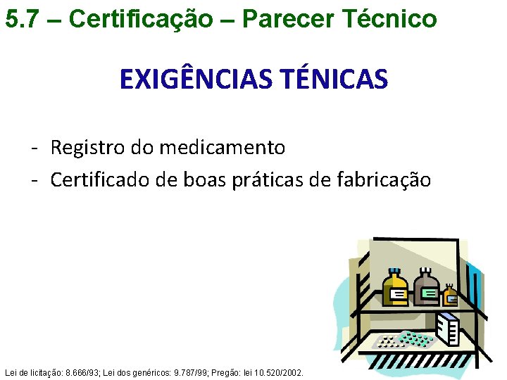 5. 7 – Certificação – Parecer Técnico EXIGÊNCIAS TÉNICAS - Registro do medicamento -