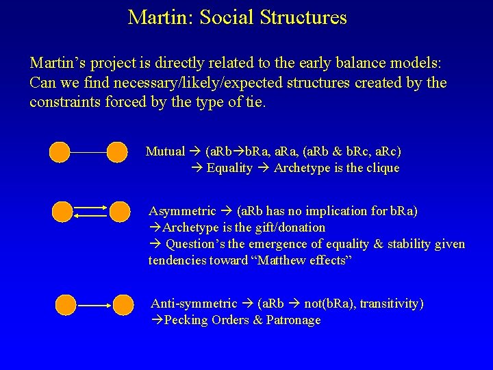 Martin: Social Structures Martin’s project is directly related to the early balance models: Can