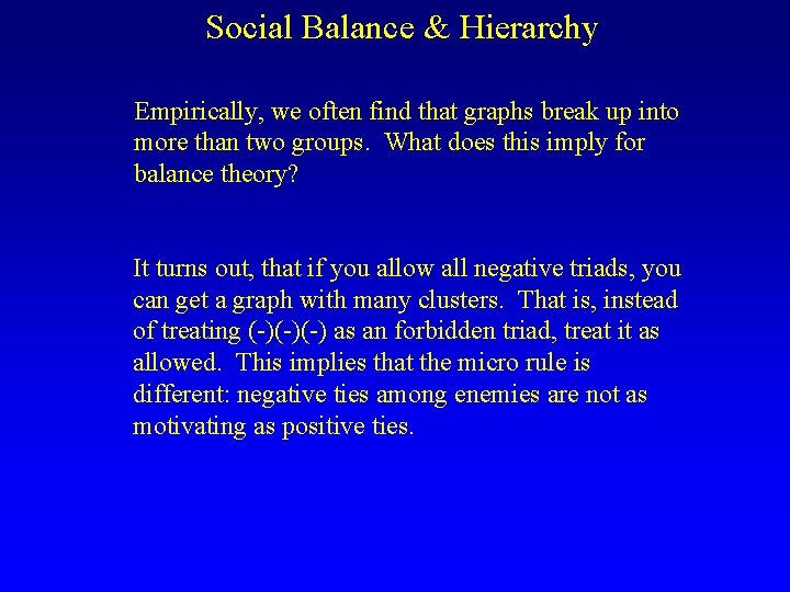 Social Balance & Hierarchy Empirically, we often find that graphs break up into more