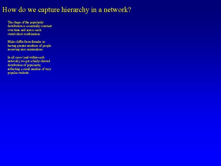 How do we capture hierarchy in a network? The shape of the popularity distribution