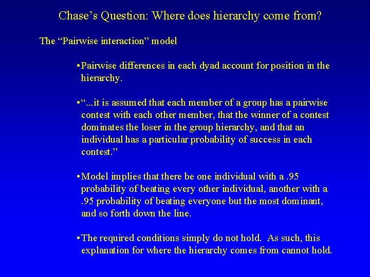 Chase’s Question: Where does hierarchy come from? The “Pairwise interaction” model • Pairwise differences