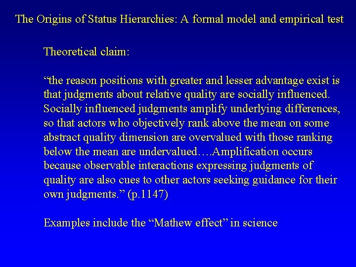 The Origins of Status Hierarchies: A formal model and empirical test Theoretical claim: “the