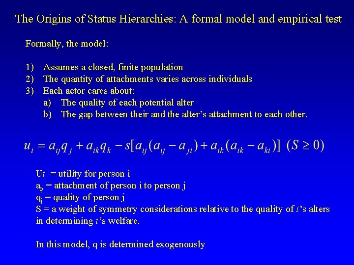 The Origins of Status Hierarchies: A formal model and empirical test Formally, the model: