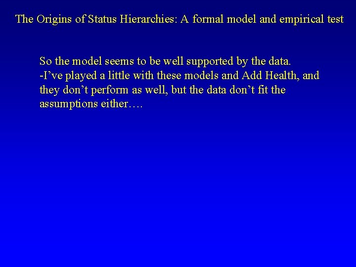 The Origins of Status Hierarchies: A formal model and empirical test So the model