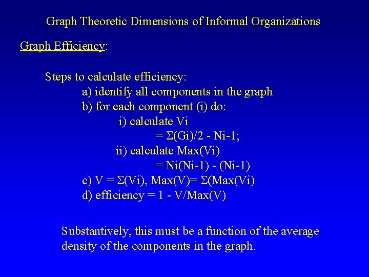 Graph Theoretic Dimensions of Informal Organizations Graph Efficiency: Steps to calculate efficiency: a) identify