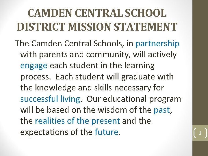 CAMDEN CENTRAL SCHOOL DISTRICT MISSION STATEMENT The Camden Central Schools, in partnership with parents