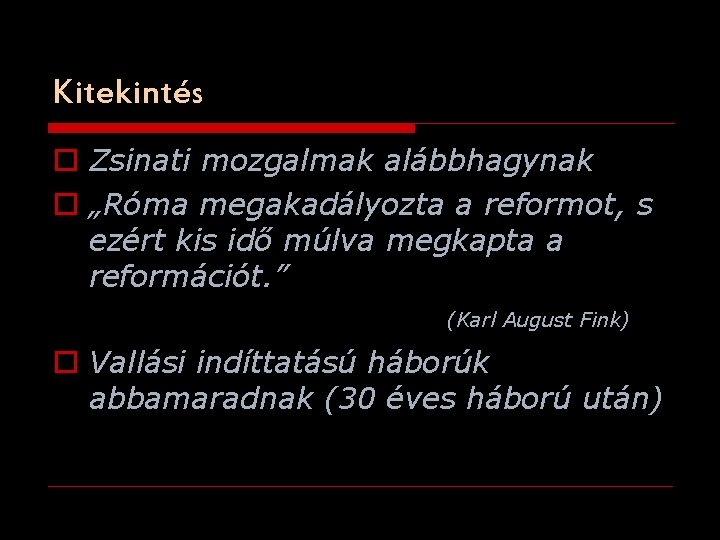 Kitekintés o Zsinati mozgalmak alábbhagynak o „Róma megakadályozta a reformot, s ezért kis idő