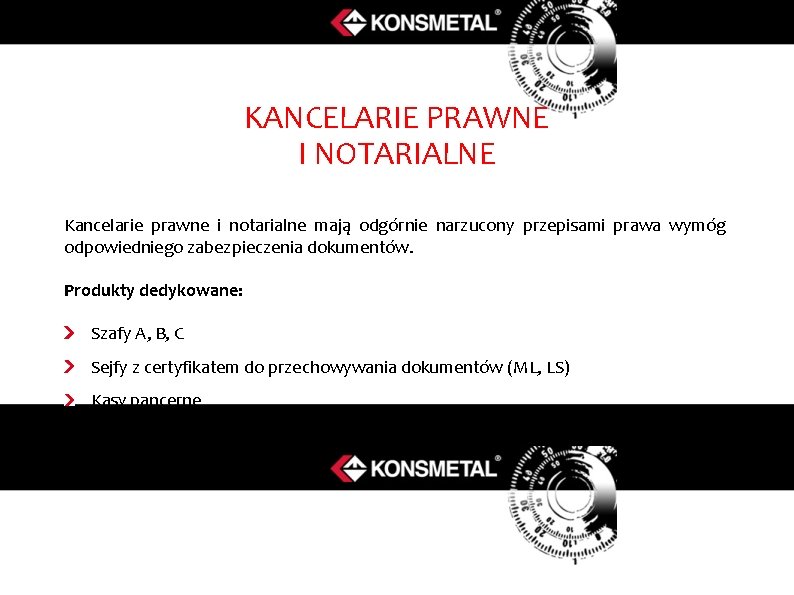 KANCELARIE PRAWNE I NOTARIALNE Kancelarie prawne i notarialne mają odgórnie narzucony przepisami prawa wymóg