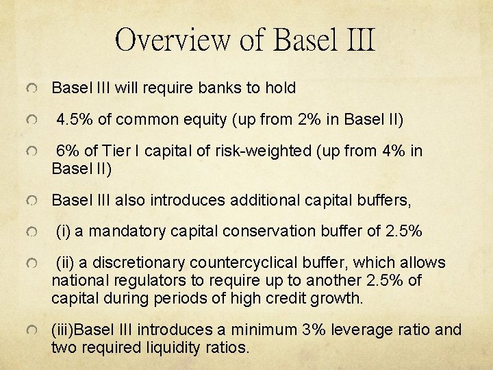 Overview of Basel III will require banks to hold 4. 5% of common equity