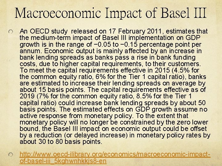 Macroeconomic Impact of Basel III An OECD study released on 17 February 2011, estimates