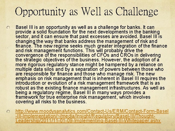 Opportunity as Well as Challenge Basel III is an opportunity as well as a