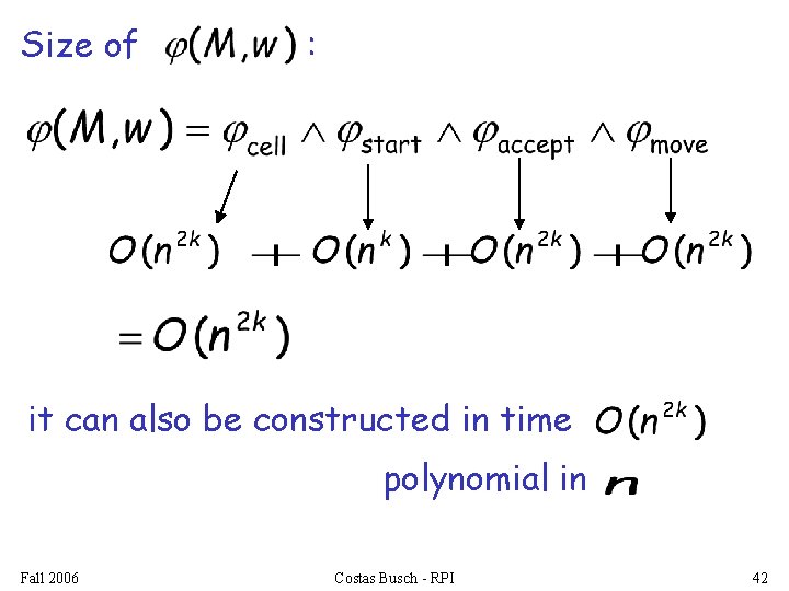 Size of : it can also be constructed in time polynomial in Fall 2006
