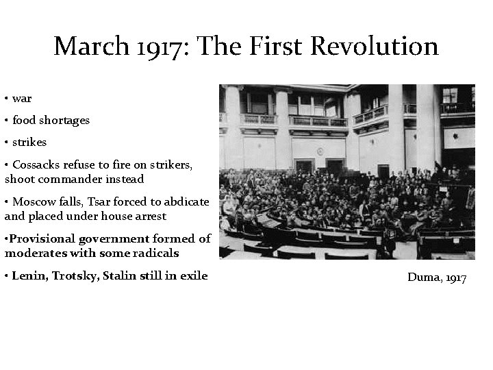 March 1917: The First Revolution • war • food shortages • strikes • Cossacks