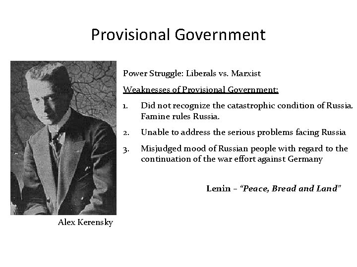 Provisional Government Power Struggle: Liberals vs. Marxist Weaknesses of Provisional Government: 1. Did not