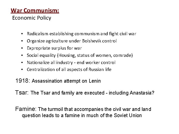 War Communism: Economic Policy • • • Radicalism establishing communism and fight civil war