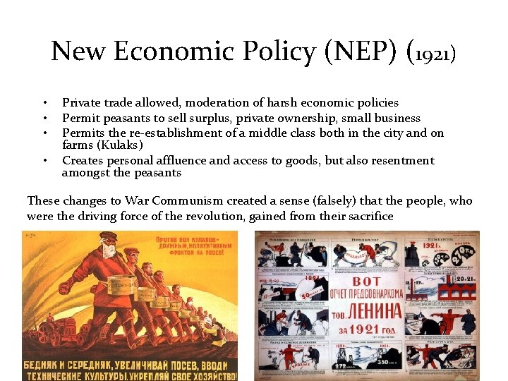 New Economic Policy (NEP) (1921) • • Private trade allowed, moderation of harsh economic