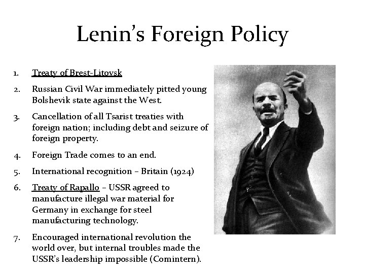 Lenin’s Foreign Policy 1. Treaty of Brest-Litovsk 2. Russian Civil War immediately pitted young