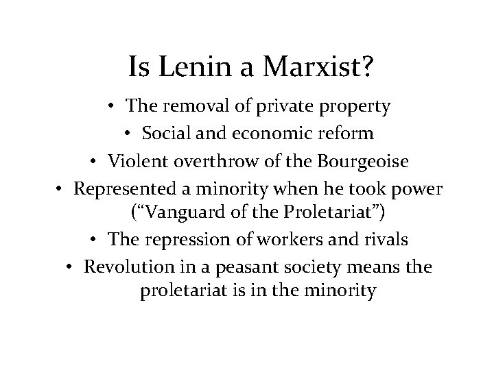 Is Lenin a Marxist? • The removal of private property • Social and economic