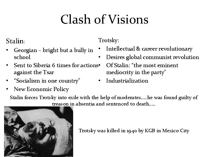 Clash of Visions Stalin: • • Trotsky: Georgian – bright but a bully in
