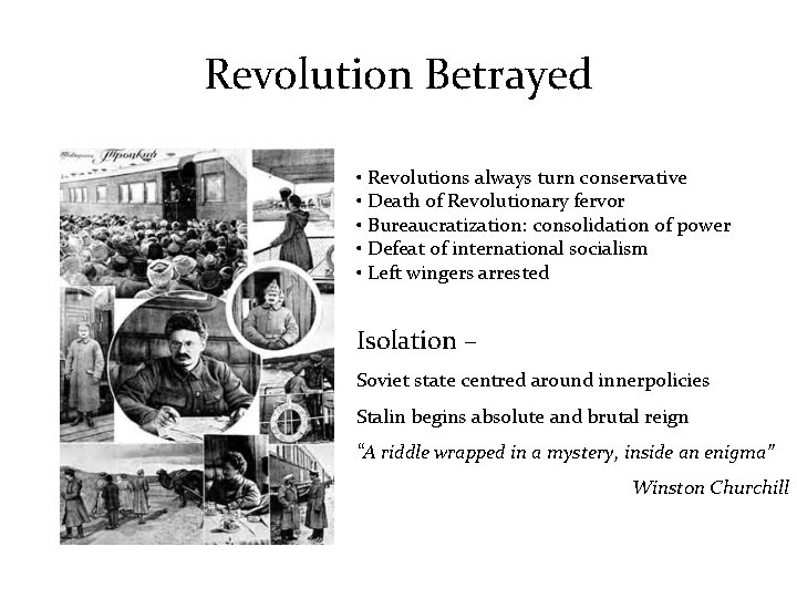 Revolution Betrayed • Revolutions always turn conservative • Death of Revolutionary fervor • Bureaucratization: