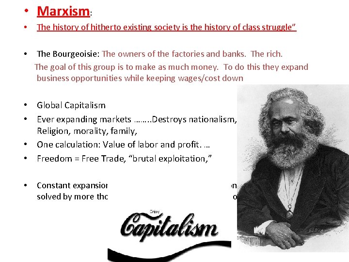  • Marxism: • The history of hitherto existing society is the history of