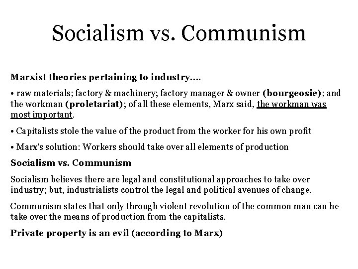 Socialism vs. Communism Marxist theories pertaining to industry…. • raw materials; factory & machinery;