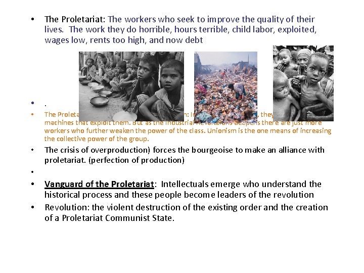  • The Proletariat: The workers who seek to improve the quality of their