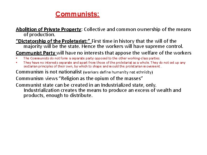 Communists: Abolition of Private Property: Collective and common ownership of the means of production.