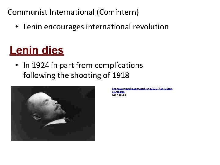 Communist International (Comintern) • Lenin encourages international revolution Lenin dies • In 1924 in