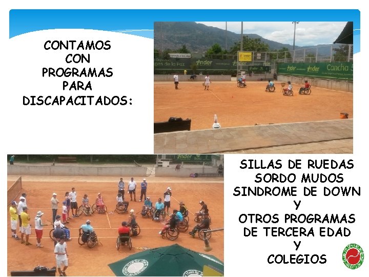 CONTAMOS CON PROGRAMAS PARA DISCAPACITADOS: SILLAS DE RUEDAS SORDO MUDOS SINDROME DE DOWN Y