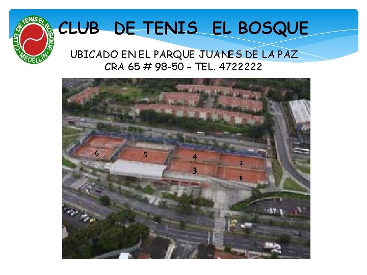 CLUB DE TENIS EL BOSQUE UBICADO EN EL PARQUE JUANES DE LA PAZ CRA