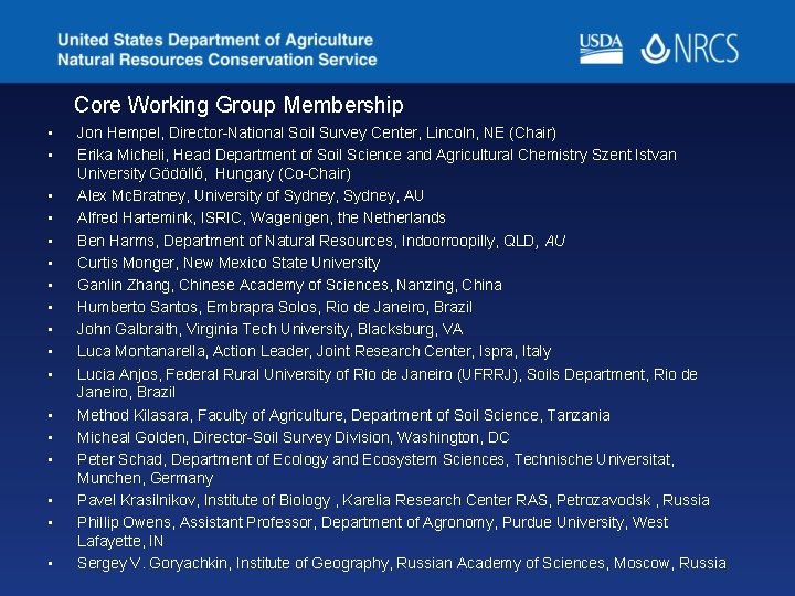 Core Working Group Membership • • • • • Jon Hempel, Director-National Soil Survey