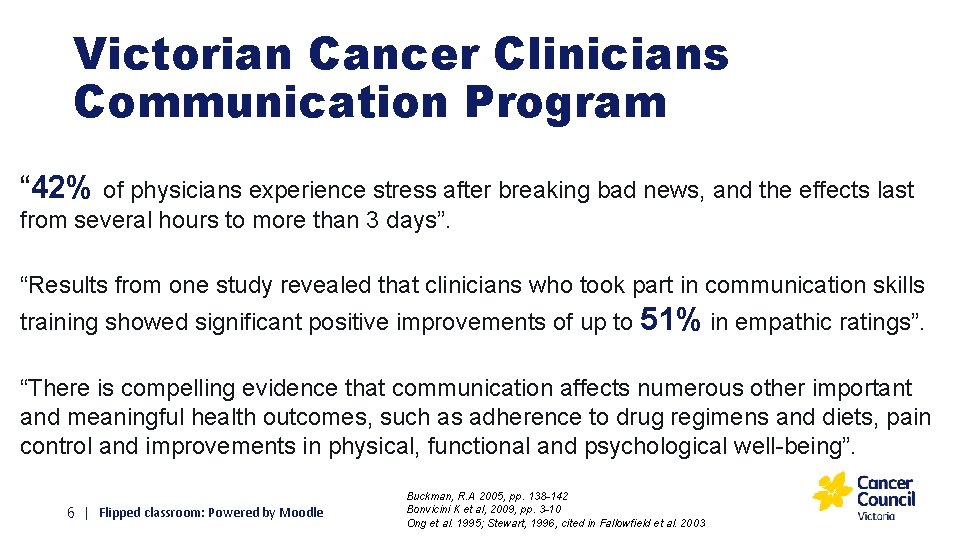 Victorian Cancer Clinicians Communication Program “ 42% of physicians experience stress after breaking bad