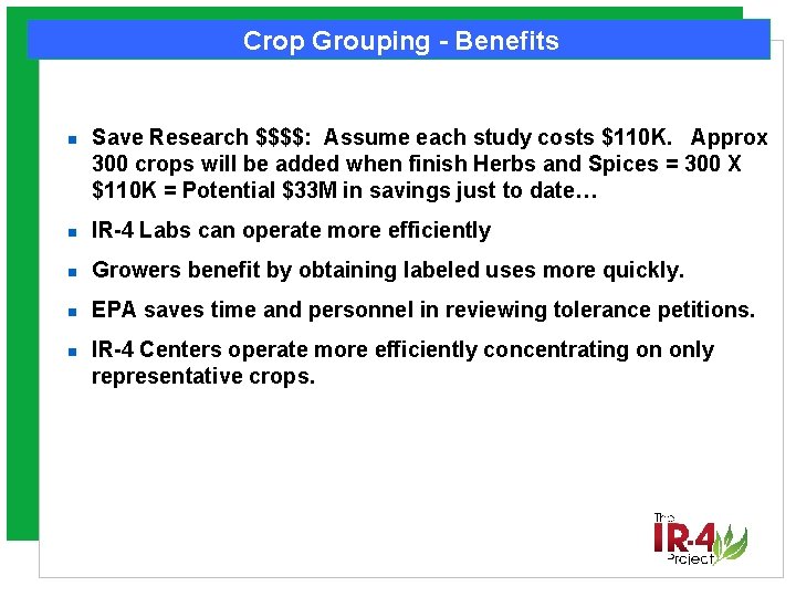 Crop Grouping - Benefits n Save Research $$$$: Assume each study costs $110 K.