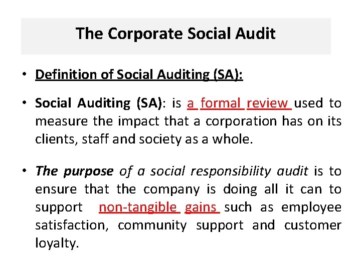 The Corporate Social Audit • Definition of Social Auditing (SA): • Social Auditing (SA):