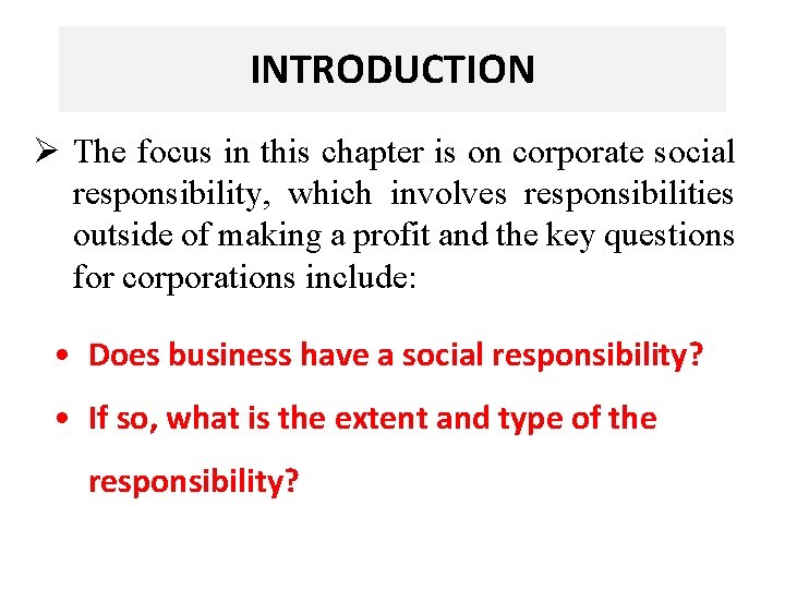 INTRODUCTION Ø The focus in this chapter is on corporate social responsibility, which involves