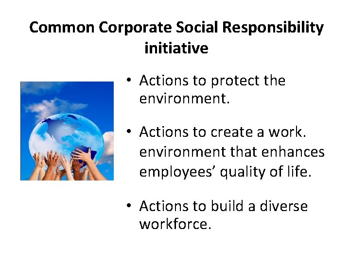 Common Corporate Social Responsibility initiative • Actions to protect the environment. • Actions to