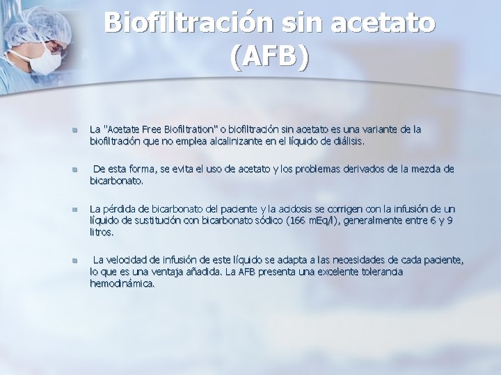 Biofiltración sin acetato (AFB) n La "Acetate Free Biofiltration" o biofiltración sin acetato es